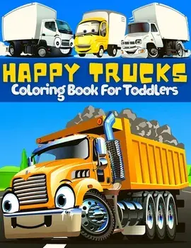 Trucks Coloring Book For Toddlers: Great Collection Of Cool, Fun And Happy Monsters Trucks Coloring Pages For Boys And Girls Supercar Coloring Book Fo/Am Publishing Press
