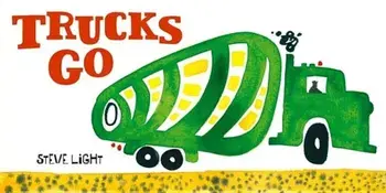 Trucks Go, Hardcover/Steve Light