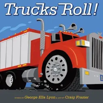 Trucks Roll!, Hardcover/George Ella Lyon