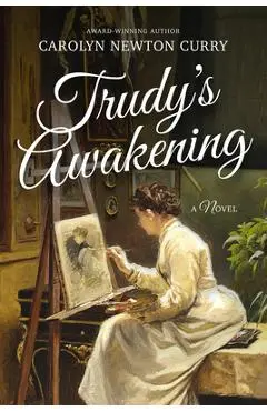 Trudy's Awakening - Carolyn Newton Curry