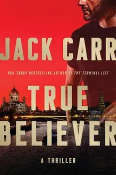 True Believer: A Thriller, Hardcover/Jack Carr