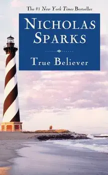 True Believer, Hardcover/Nicholas Sparks