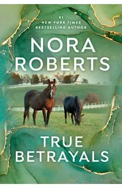 True Betrayals - Nora Roberts