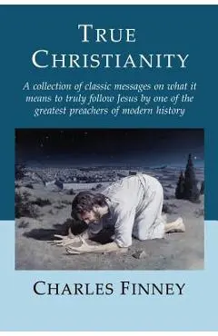 True Christianity - Charles Finney