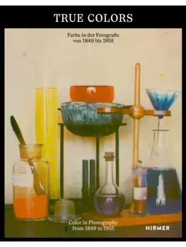 True Colors (Bilingual edition). Color in Photography from 1849 to 1955, Hardback/***