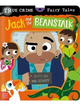 True Crime Fairy Tales Jack and the Beanstalk, Board book/Alexander Cox