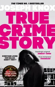 True Crime Story. The Times Number One Bestseller, Paperback/Joseph Knox