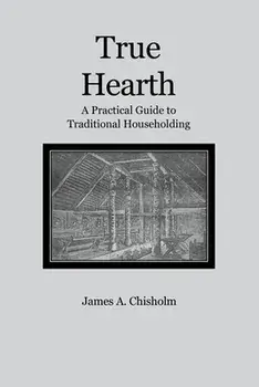 True Hearth, Paperback/James A. Chisholm