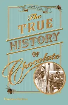 True History of Chocolate, Paperback/Sophie D. Coe
