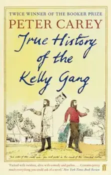True History of the Kelly Gang, Paperback/Peter Carey