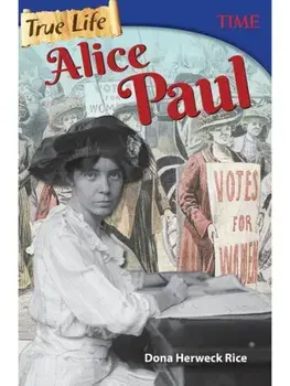 True Life: Alice Paul, Paperback/Dona Herweck Rice