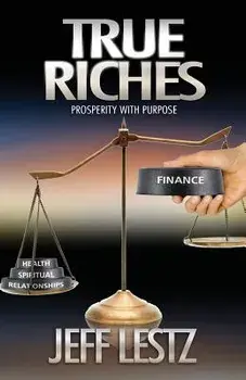 True Riches, Paperback/Jeff Lestz