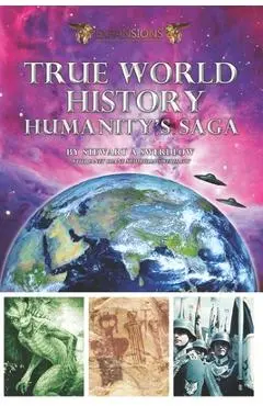 True World History: Humanity's Saga - Janet Diane Mourglia-swerdlow