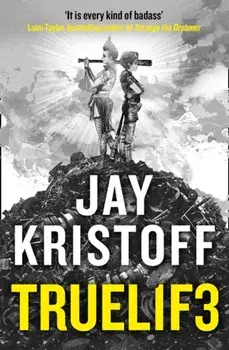 TRUEL1F3 (TRUELIFE), Paperback/Jay Kristoff