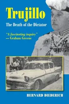 Trujillo: The Death of a Dictator, Paperback/Bernard Deiderich