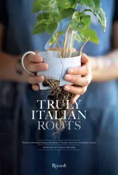 Truly Italian Roots. Thirteen Stories of Italian Excellence, Paperback/Stefania Giorgi