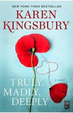Truly, Madly, Deeply - Karen Kingsbury