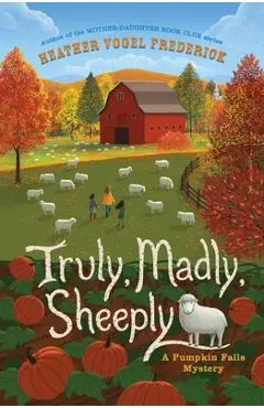 Truly, Madly, Sheeply - Heather Vogel Frederick