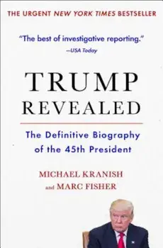 Trump Revealed: The Definitive Biography of the 45th President, Paperback/Michael Kranish