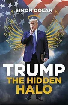Trump: The Hidden Halo, Hardback/Simon Dolan