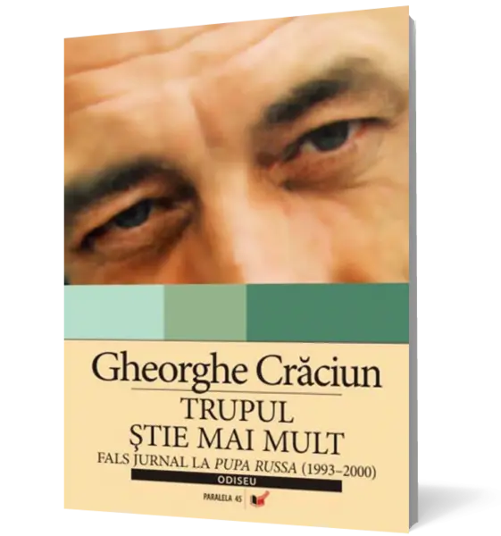 Trupul ştie mai mult. Fals jurnal la Pupa russa (1993–2000)