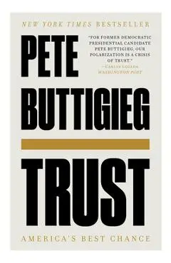 Trust: America's Best Chance - Pete Buttigieg
