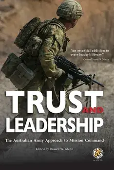 Trust and Leadership: The Australian Army Approach to Mission Command, Paperback/***