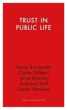 Trust in Public Life, Paperback/Claire Gilbert
