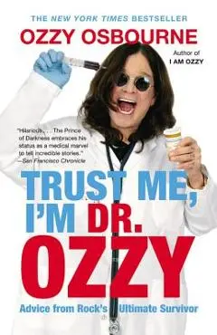 Trust Me, I'm Dr. Ozzy: Advice from Rock's Ultimate Survivor (Large type / large print Edition) - Ozzy Osbourne