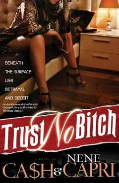 Trust No Bitch - Nene Capri