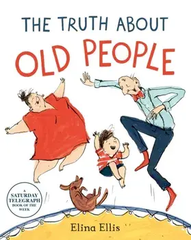 Truth About Old People, Paperback/Elina Ellis