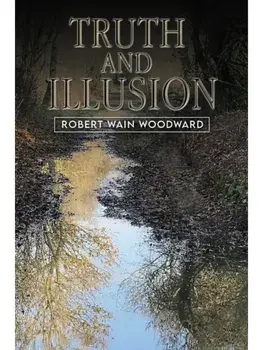 Truth and Illusion, Paperback/Robert Wain Woodward