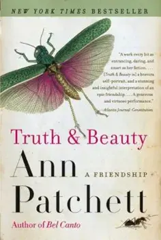 Truth & Beauty: A Friendship, Paperback/Ann Patchett