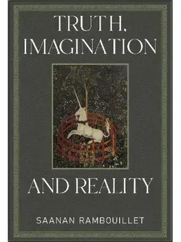 Truth, Imagination and Reality, Paperback/Saanan Rambouillet