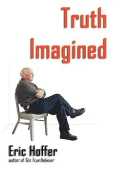 Truth Imagined, Paperback/Eric Hoffer