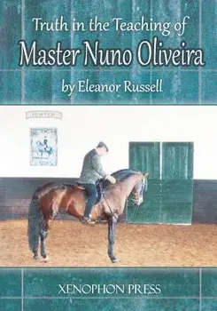 Truth in the Teaching of Master Nuno Oliveira, Paperback/Eleanor Russell