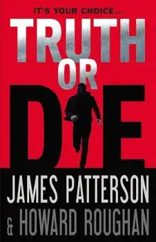 Truth or Die, Hardcover/James Patterson