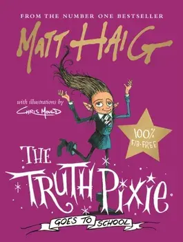 Truth Pixie Goes to School, Hardback/Matt Haig