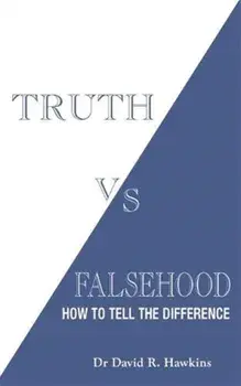 Truth vs. Falsehood. How to Tell the Difference, Paperback/David R. Hawkins