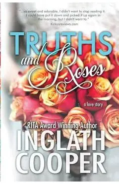 Truths and Roses - Inglath Cooper