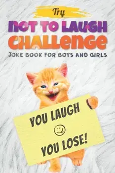 Try Not to Laugh Challenge - Joke Book For Boys And Girls: (Fun Gifts and Stocking Stuffers for Kids 6, 7, 8, 9, 10, 11 and 12 Years Old), Paperback/Dan Gilden