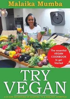 Try Vegan. The essential VEGAN COOKBOOK to get Started, Paperback/Malaika Mumba