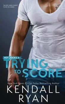 Trying to Score, Paperback/Kendall Ryan