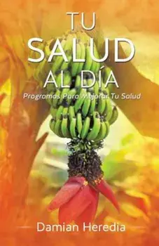 Tu Salud Al Dia, Paperback/Damian Heredia