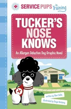 Tucker’s Nose Knows. An Allergen Detection Dog Graphic Novel, Paperback/Mari Bolte