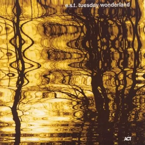 Tuesday Wonderland | Esbjorn Svensson Trio