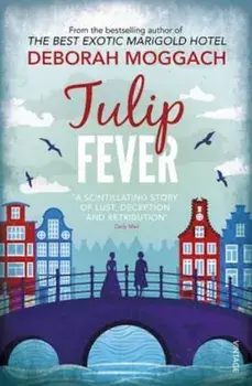 Tulip Fever, Paperback/Deborah Moggach