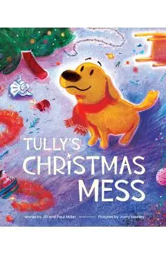 Tully's Christmas Mess - Jill Miller