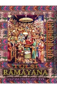 Tulsi Ramayana, Sanatana Dharma Holy Book: Ramcharitmanas with English Translation & Transliteration (Edition II) - Goswami Tulsidas