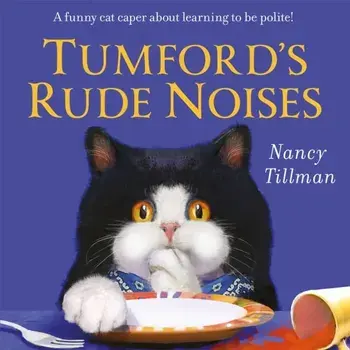 Tumford's Rude Noises. A funny cat caper about learning to be polite!, Paperback/Nancy Tillman